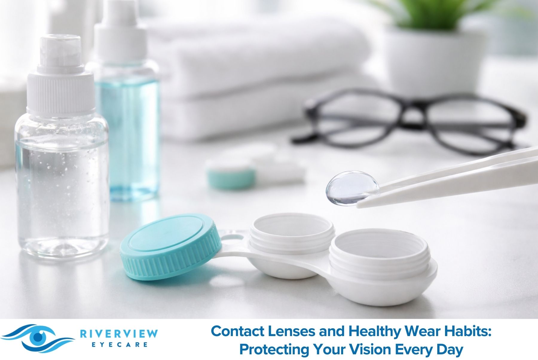 Contact Lenses and Healthy Wear Habits: Protecting Your Vision Every Day